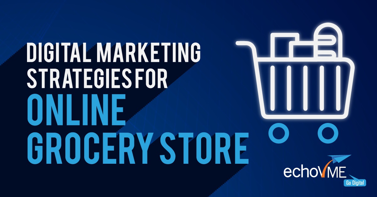 Top 10 Digital Marketing Strategies For an Online Grocery Store