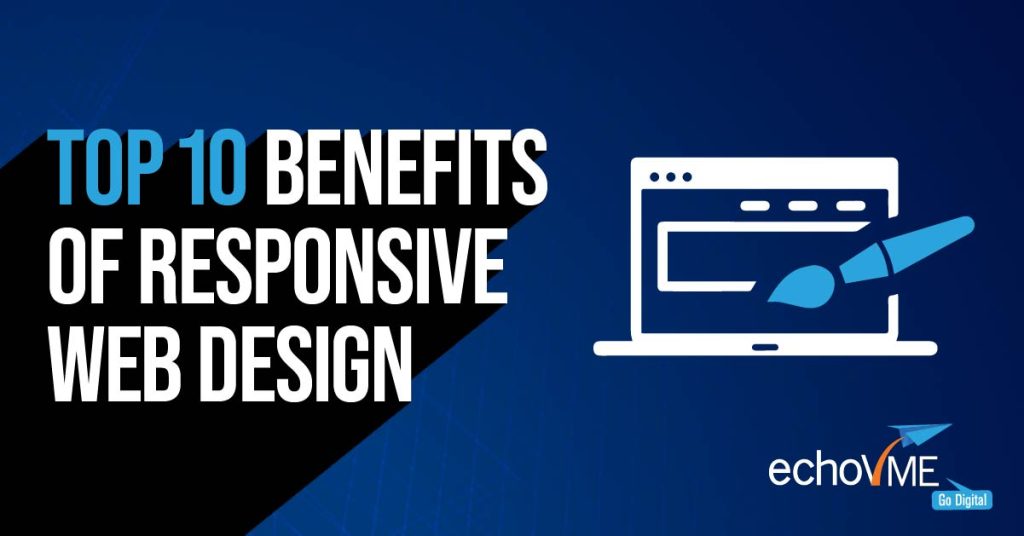 Top 10 Benefits of Responsive Web Design | echoVME Digital