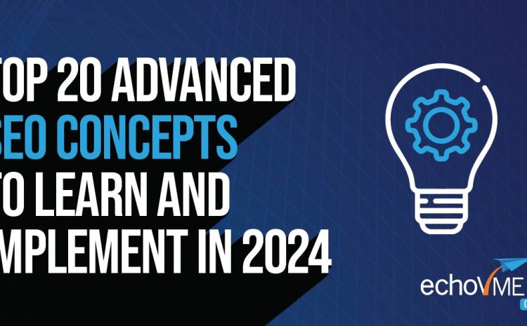  Top 20 Advanced SEO Concepts To Learn And Implement In 2025