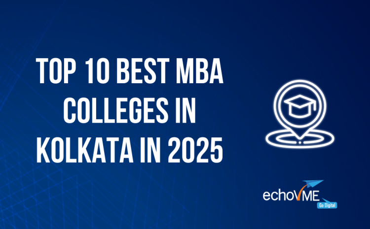  Top 10 Best MBA Colleges in Kolkata in 2025