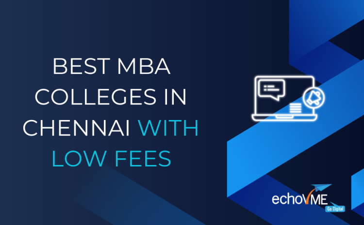  Best MBA Colleges in Chennai with Low Fees in 2025