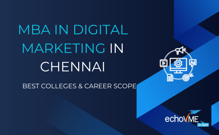  Top 5 Best MBA in Digital Marketing in Chennai
