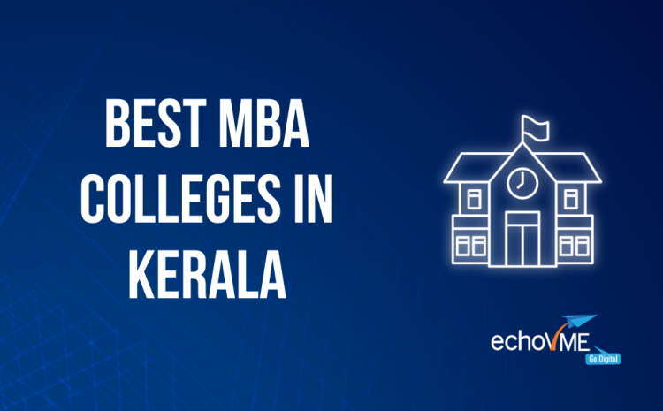  Top 10 Best MBA Colleges in Kerala (2025)