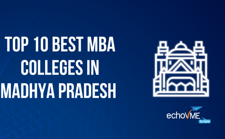  Top 10 Best MBA Colleges in Madhya Pradesh (2025)