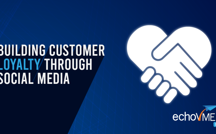 Building Customer Loyalty Through Social Media