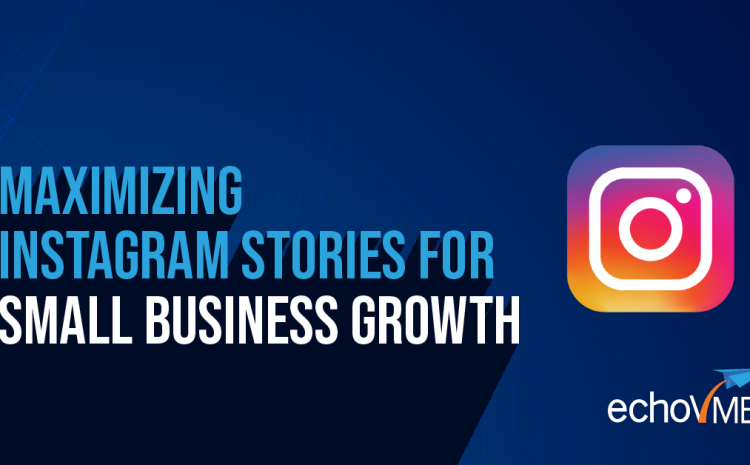  Maximising Instagram Stories for Small Business Growth