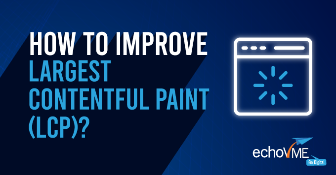  How to Improve Largest Contentful Paint (LCP) 