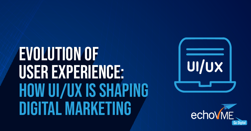 The Evolution of UI/UX: Shaping Marketing & User Engagement