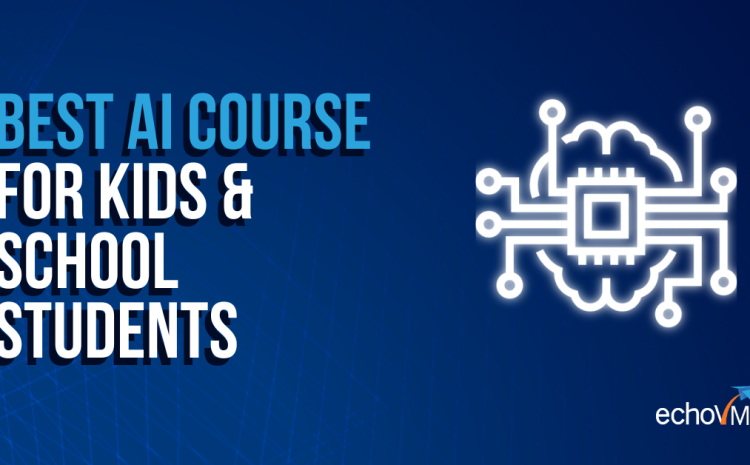  Best AI Course for Kids & School Students in Chennai