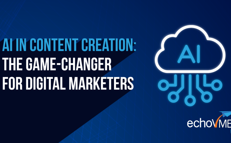  AI in Content Creation: The Game-Changer for Digital Marketers