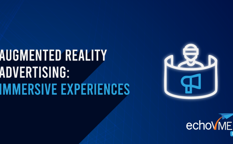  Augmented Reality Advertising: Immersive Experiences That Redefine Engagement