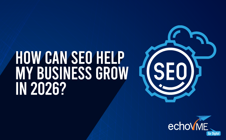  How Can SEO Help My Business Grow in 2026?