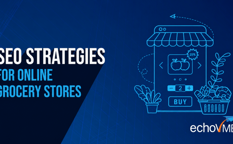  Top 10 SEO Strategies for Online Grocery Stores