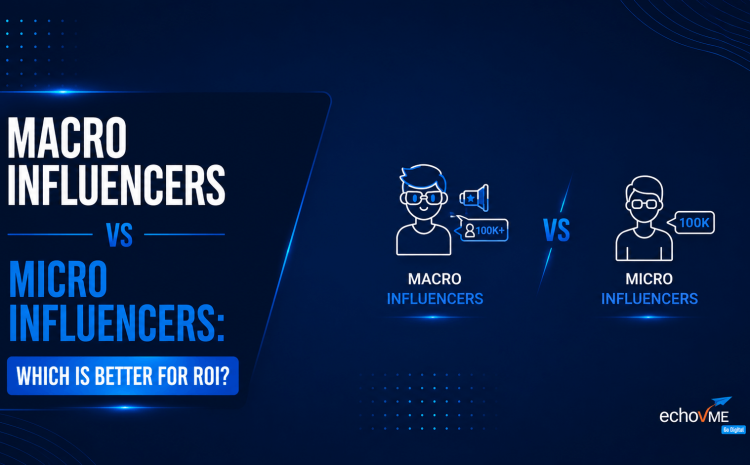  Macro Influencers vs Micro Influencers: Which Is Better for ROI?
